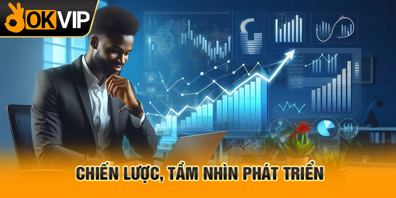 Chiến lược, tầm nhìn phát triển